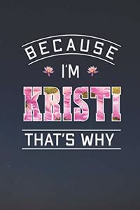 Because I'm Kristi That's Why