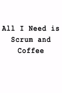 All I Need is Scrum and Coffee