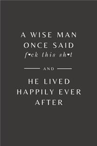A wise man once said