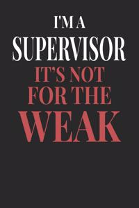 I'm A Supervisor It's Not For The Weak