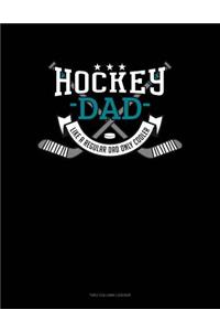 Hockey Dad Like A Regular Dad Only Cooler