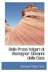 Delle Prose Volgari Di Monsignor Giovanni Della Casa