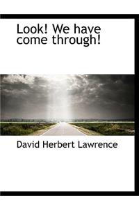 Look! We Have Come Through!