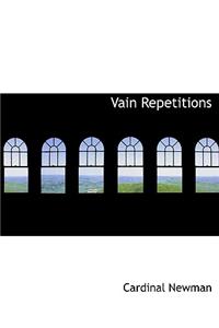 Vain Repetitions