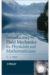 Introductory Fluid Mechanics for Physicists and Mathematicians