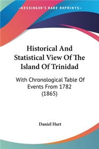 Historical And Statistical View Of The Island Of Trinidad