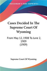 Cases Decided In The Supreme Court Of Wyoming