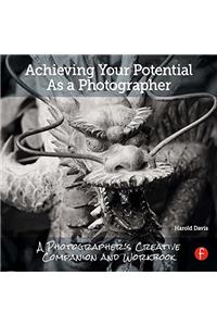 Achieving Your Potential As A Photographer