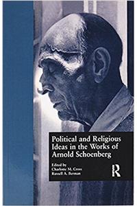 Political and Religious Ideas in the Works of Arnold Schoenberg