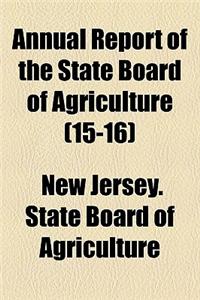 Annual Report of the State Board of Agriculture (Volume 15-16)