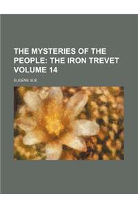 The Mysteries of the People; The Iron Trevet Volume 14