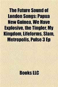 The Future Sound of London Songs