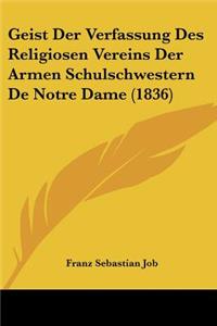 Geist Der Verfassung Des Religiosen Vereins Der Armen Schulschwestern De Notre Dame (1836)