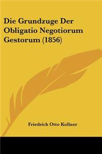 Grundzuge Der Obligatio Negotiorum Gestorum (1856)