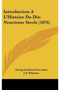 Introduction a l'Histoire Du Dix-Neuvieme Siecle (1876)