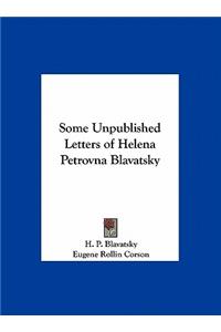 Some Unpublished Letters of Helena Petrovna Blavatsky