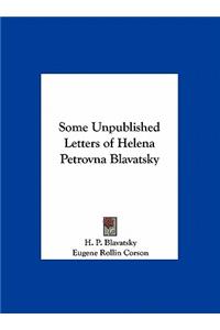 Some Unpublished Letters of Helena Petrovna Blavatsky