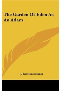 The Garden of Eden as an Adam