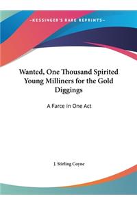 Wanted, One Thousand Spirited Young Milliners for the Gold Diggings