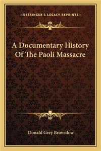 A Documentary History Of The Paoli Massacre