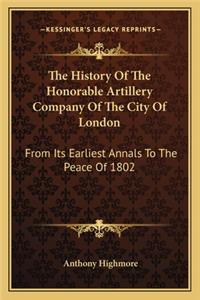 History Of The Honorable Artillery Company Of The City Of London