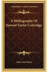 A Bibliography of Samuel Taylor Coleridge