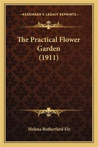 The Practical Flower Garden (1911)