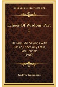 Echoes of Wisdom, Part 1