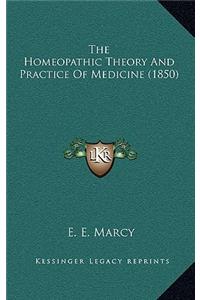 The Homeopathic Theory and Practice of Medicine (1850)