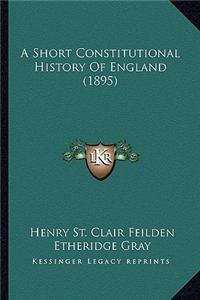 Short Constitutional History Of England (1895)