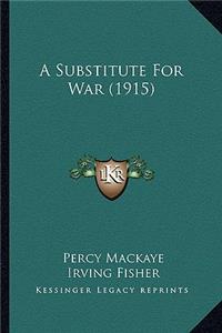 A Substitute For War (1915)