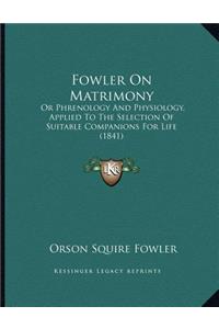 Fowler On Matrimony