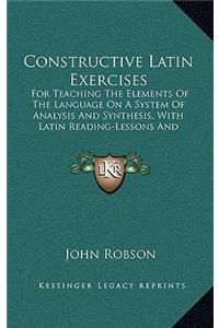 Constructive Latin Exercises