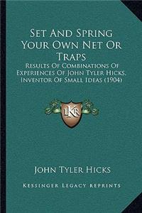Set And Spring Your Own Net Or Traps