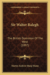 Sir Walter Ralegh