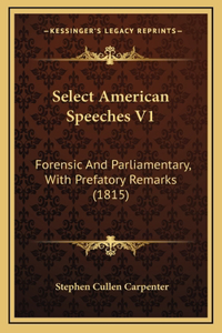 Select American Speeches V1