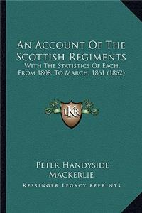 Account Of The Scottish Regiments