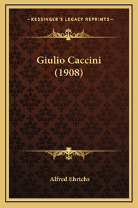 Giulio Caccini (1908)