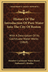 History Of The Introduction Of Pure Water Into The City Of Boston