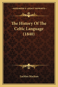 History Of The Celtic Language (1840)