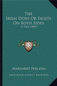 The Irish Dove Or Faults On Both Sides