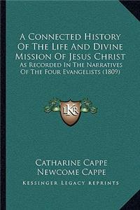 A Connected History Of The Life And Divine Mission Of Jesus Christ