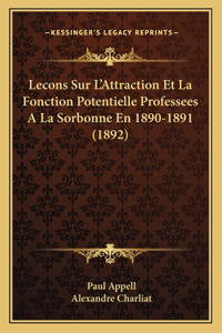 Lecons Sur L'Attraction Et La Fonction Potentielle Professees A La Sorbonne En 1890-1891 (1892)