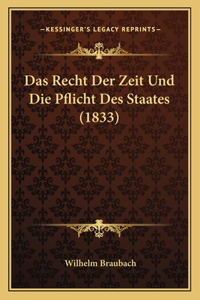 Das Recht Der Zeit Und Die Pflicht Des Staates (1833)