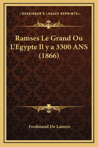 Ramses Le Grand Ou L'Egypte Il y a 3300 ANS (1866)