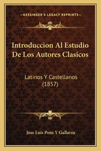 Introduccion Al Estudio De Los Autores Clasicos