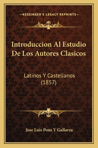 Introduccion Al Estudio De Los Autores Clasicos