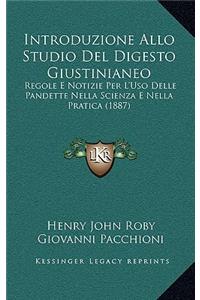 Introduzione Allo Studio del Digesto Giustinianeo