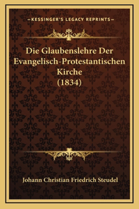 Die Glaubenslehre Der Evangelisch-Protestantischen Kirche (1834)