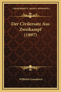 Der Civilersatz Aus Zweikampf (1897)